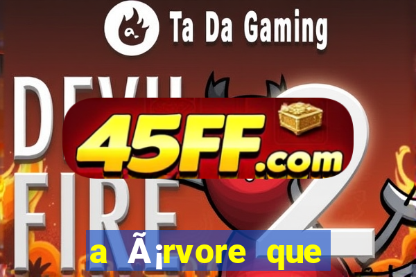 a Ã¡rvore que dava dinheiro para imprimir